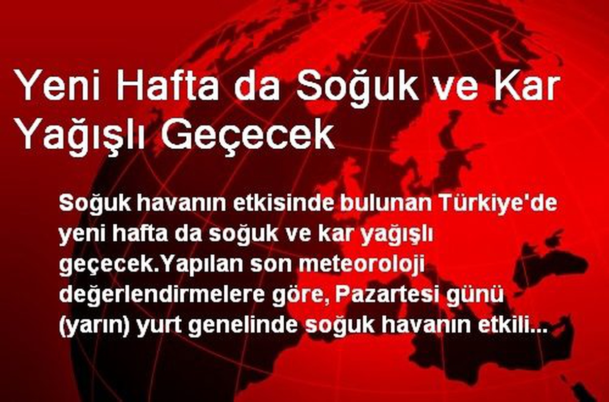 Yeni Hafta da Soğuk ve Kar Yağışlı Geçecek
