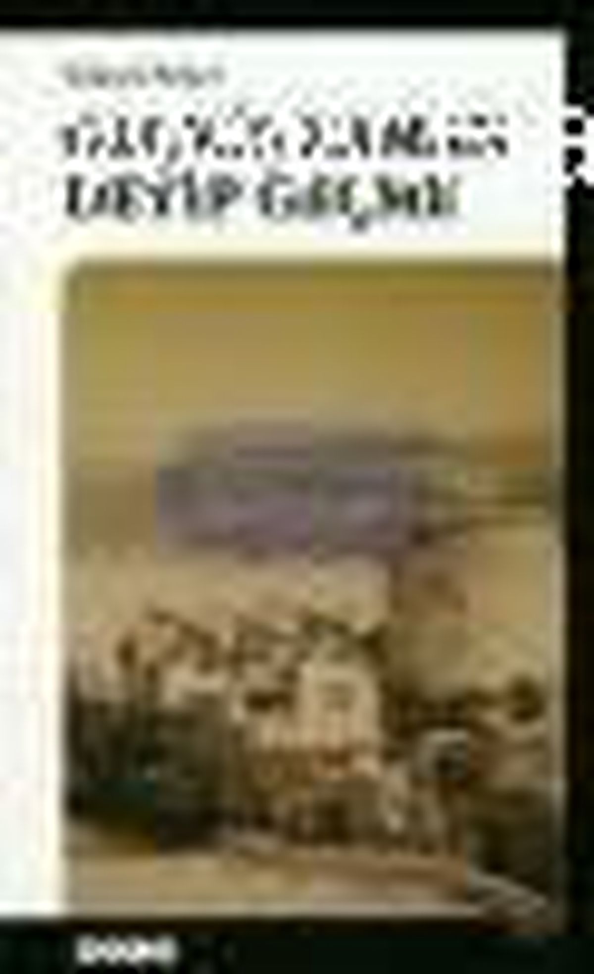 Geçmiş Zaman Deyip Geçme Kitabı