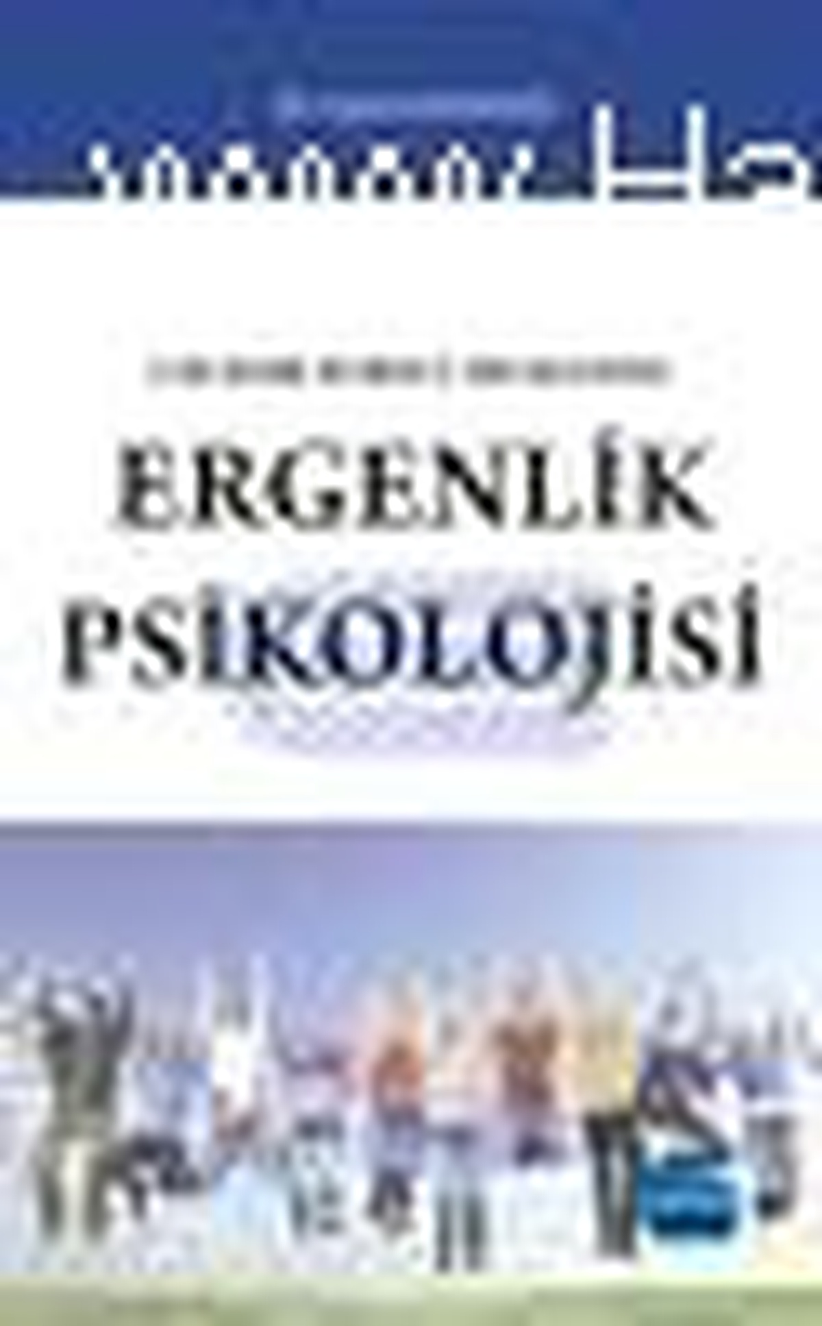 Gelişim Süreci Odağında Ergenlik Psikolojisi Kitabı