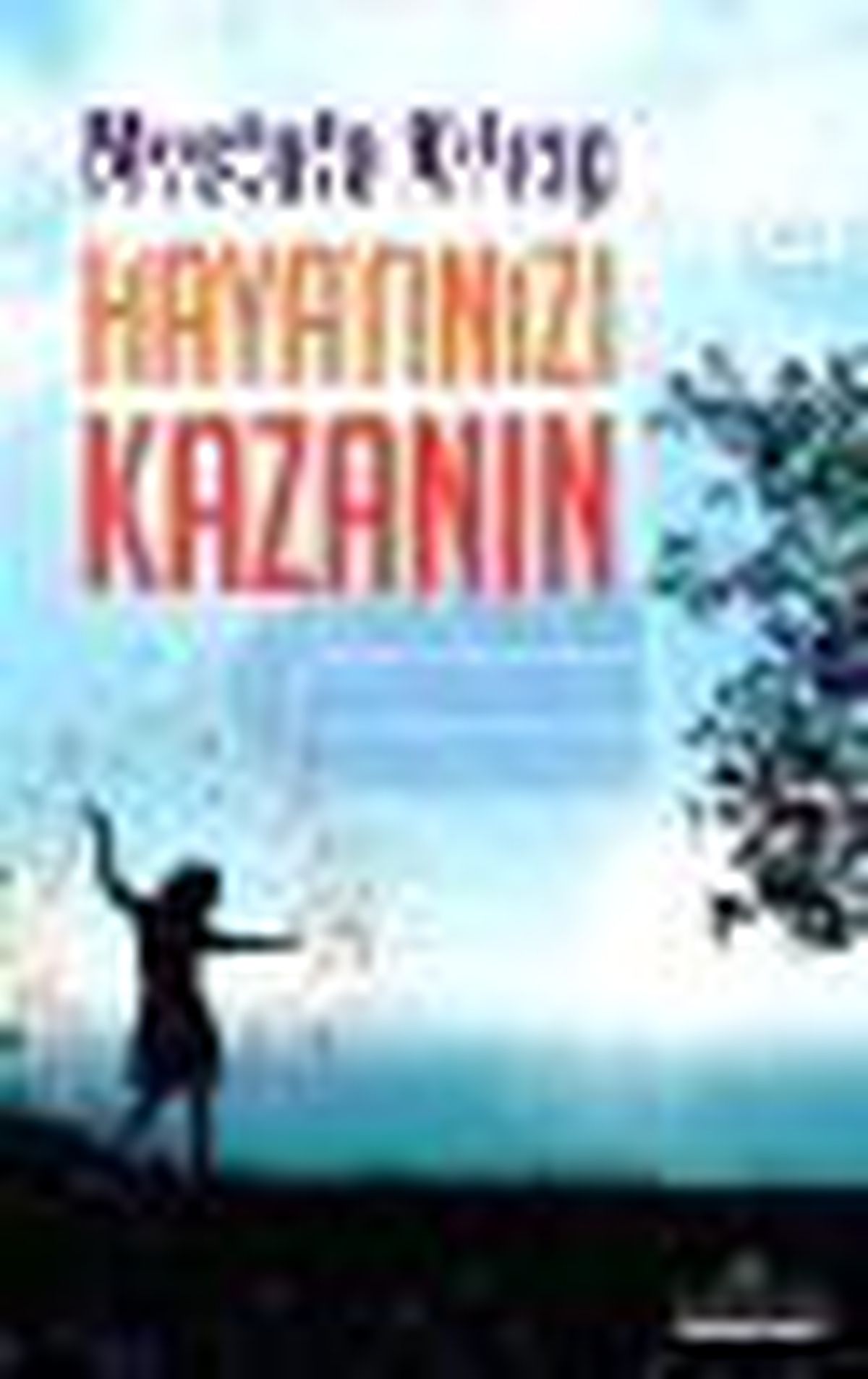 Hayatınızı Kazanın Kitabı