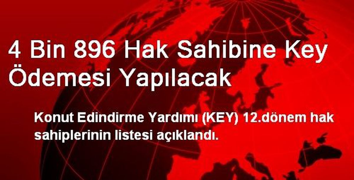4 Bin 896 Hak Sahibine Key Ödemesi Yapılacak