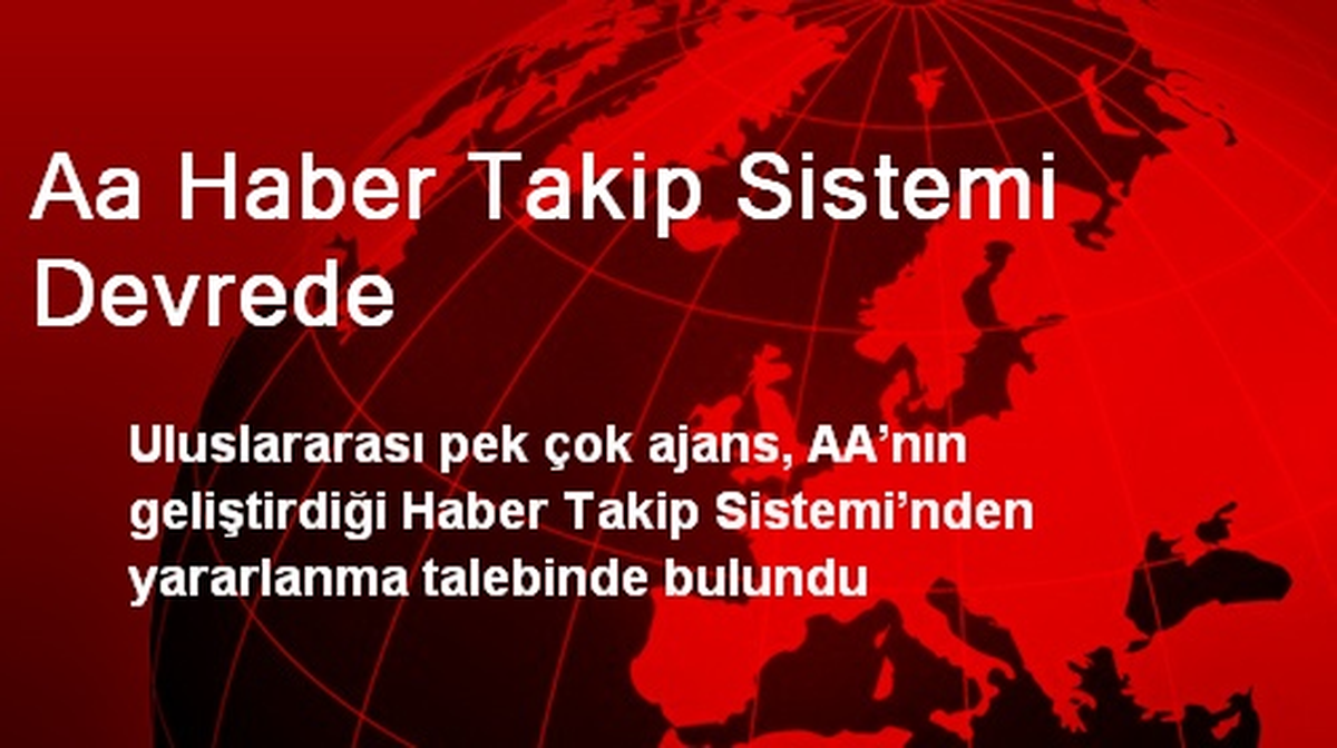 Aa Haber Takip Sistemi Devrede