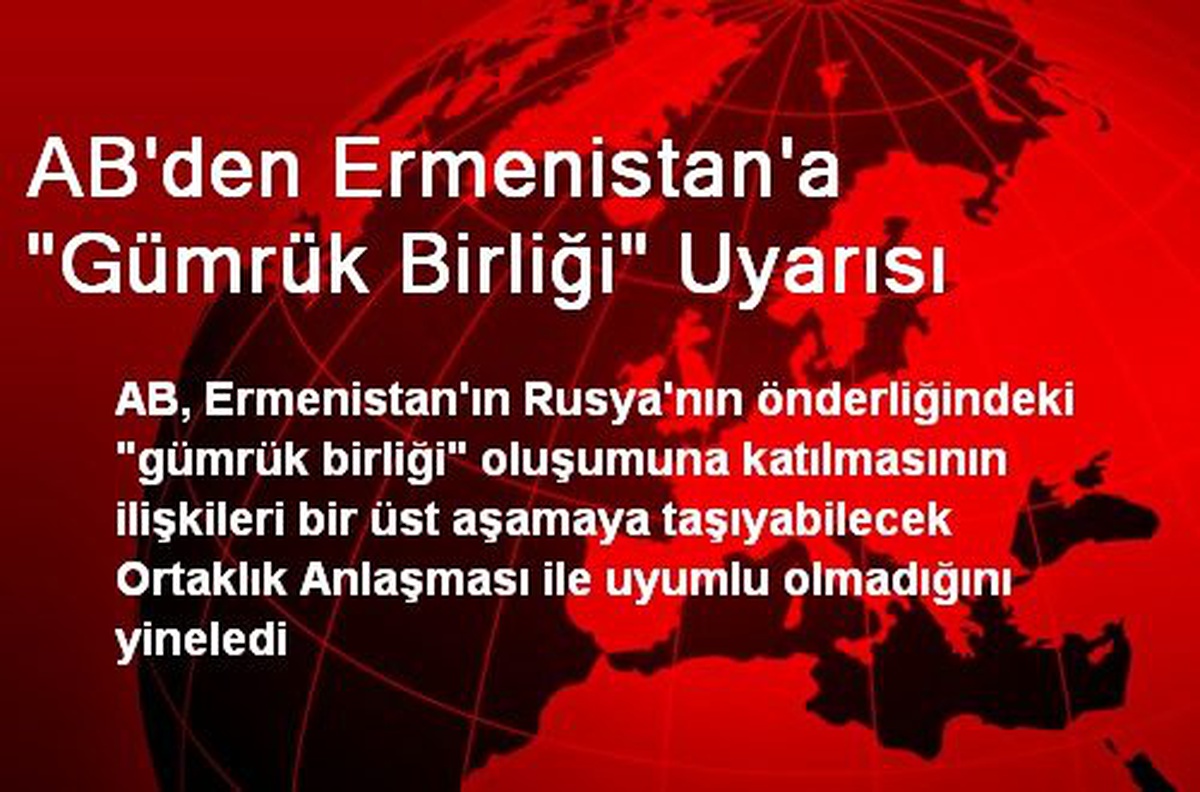 AB\'den Ermenistan\'a "Gümrük Birliği" Uyarısı