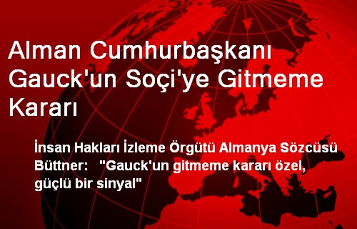 Alman Cumhurbaşkanı Gauck\'un Soçi\'ye Gitmeme Kararı