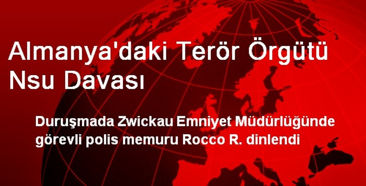 Almanya\'da NSU Davasının Duruşmasında Polis Dinlendi