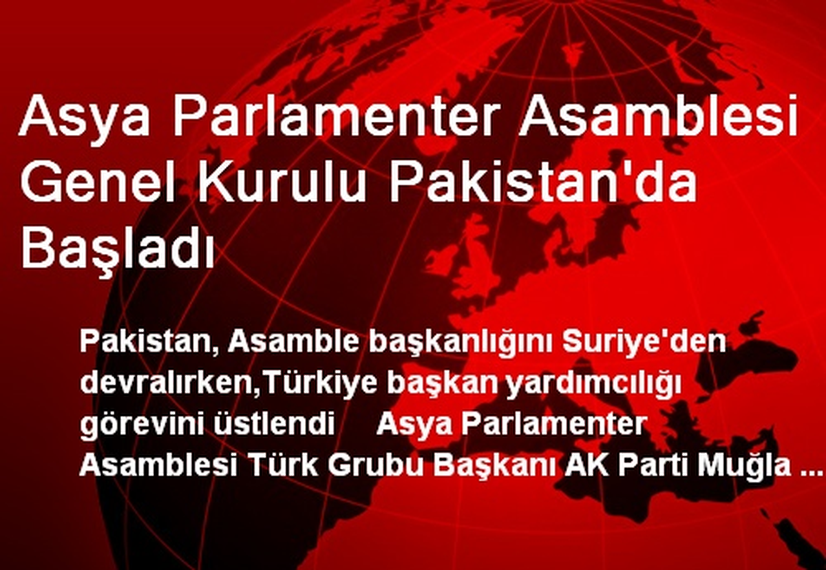 Asya Parlamenter Asamblesi Genel Kurulu Pakistan\'da Başladı