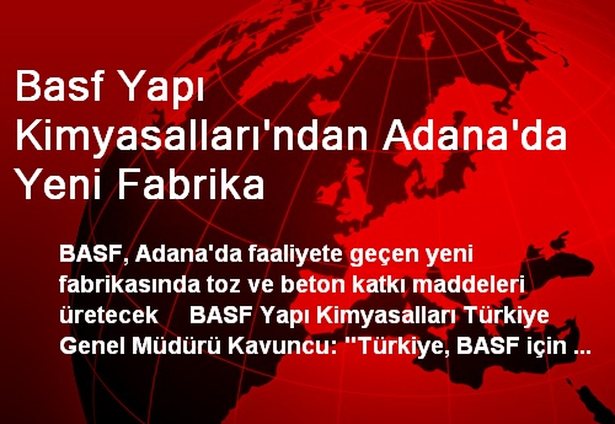 Basf Yapı Kimyasalları\'ndan Adana\'da Yeni Fabrika