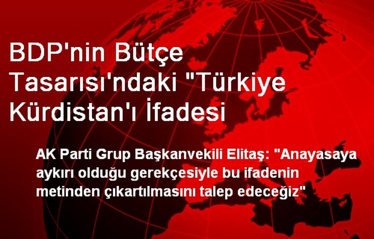 BDP\'nin Bütçe Tasarısı\'ndaki "Türkiye Kürdistan\'ı İfadesi