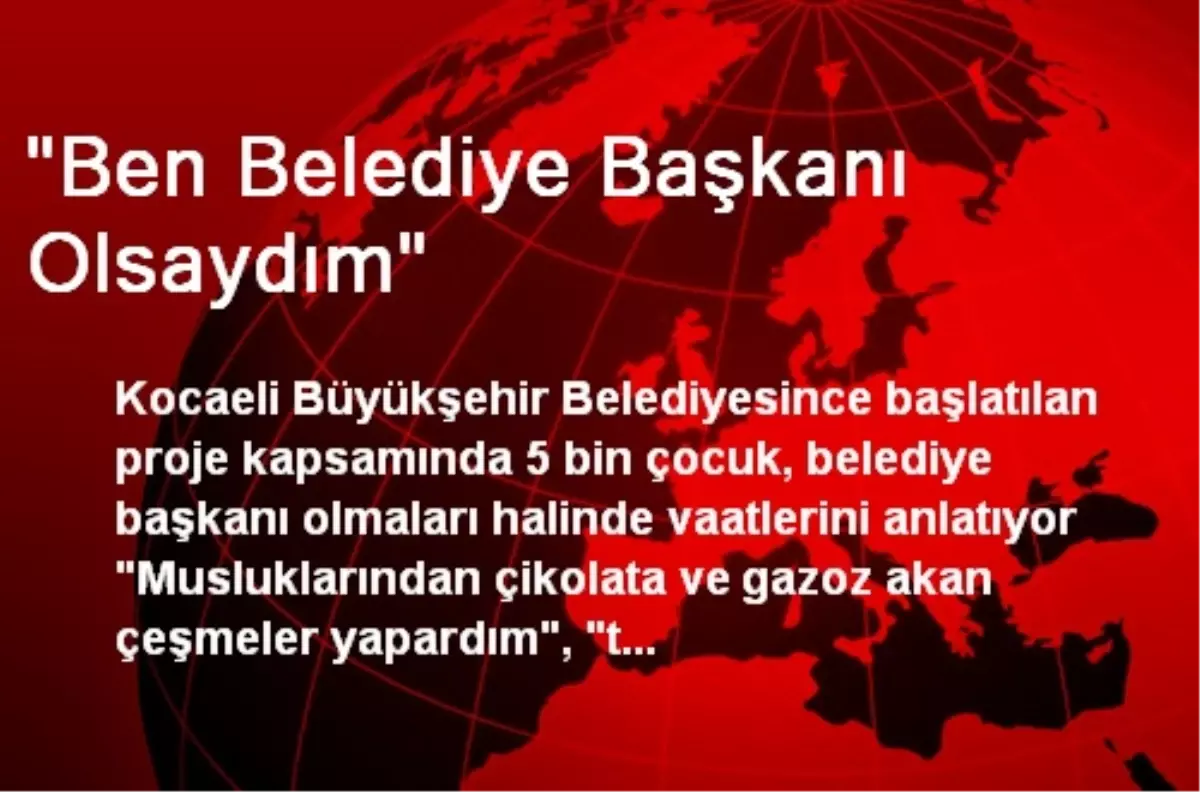 'Ben Belediye Başkanı Olsaydım'