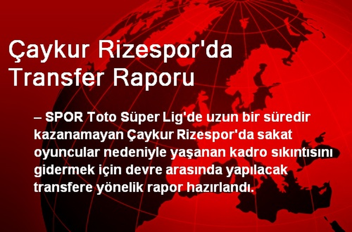 Çaykur Rizespor\'da Transfer Raporu