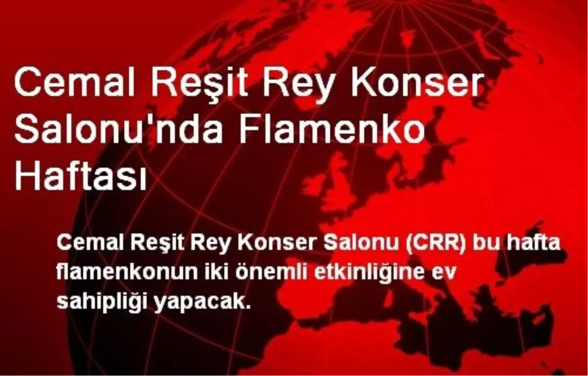 Cemal Reşit Rey Konser Salonu\'nda Flamenko Haftası