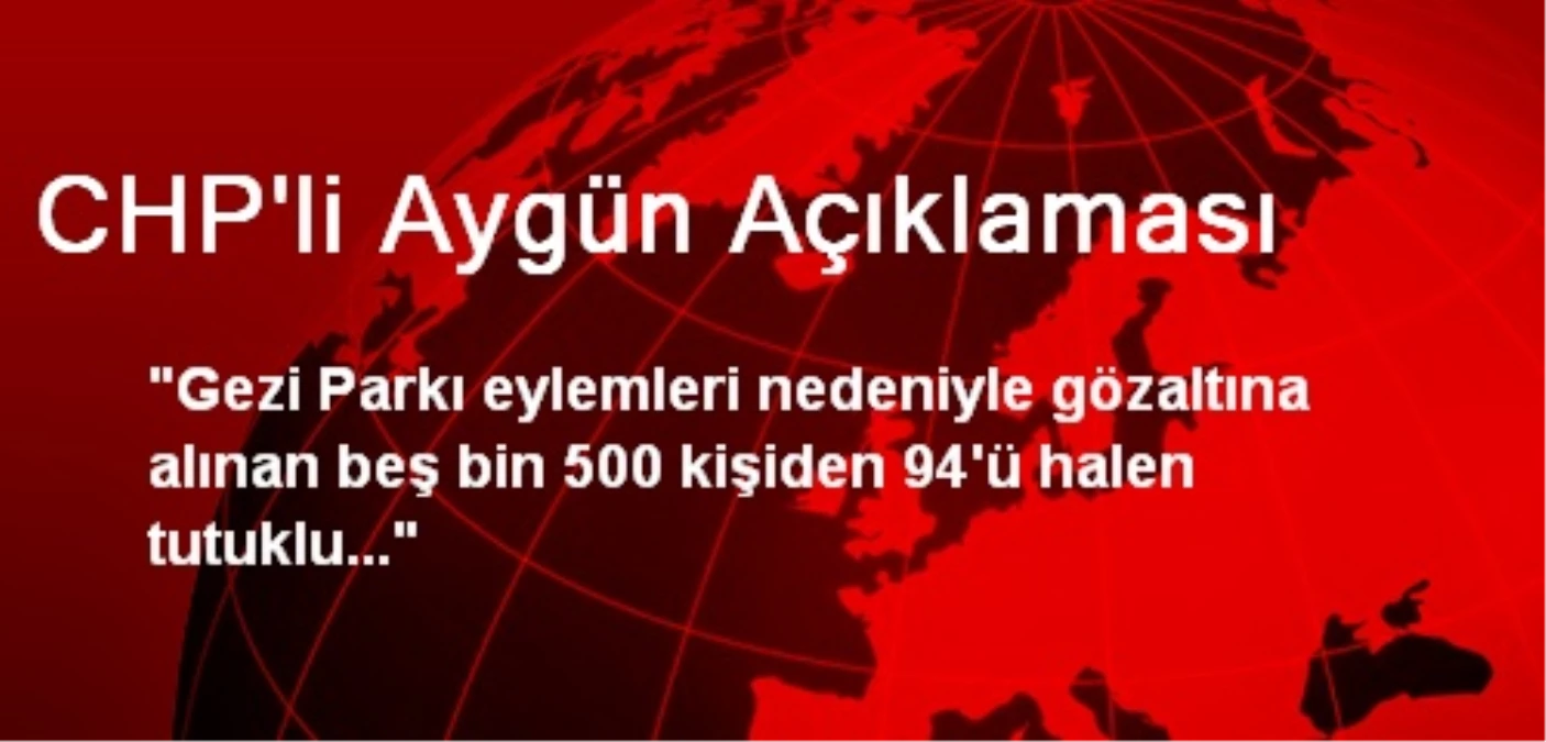 CHP\'li Aygün Açıklaması