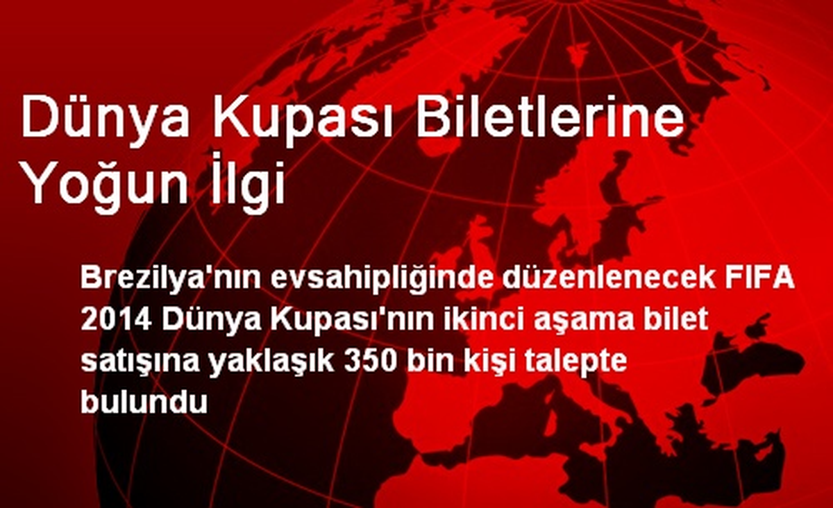 Dünya Kupası Biletlerine Yoğun İlgi