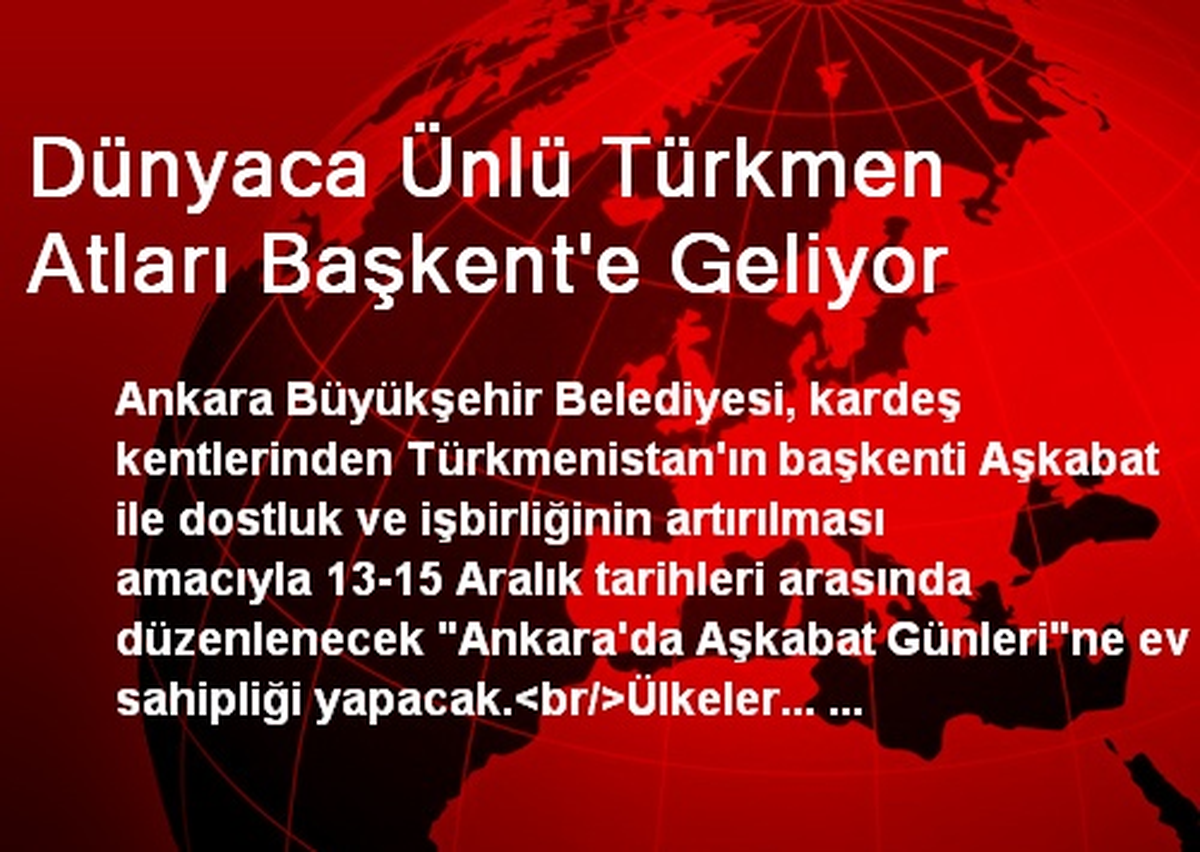 Dünyaca Ünlü Türkmen Atları Başkent\'e Geliyor