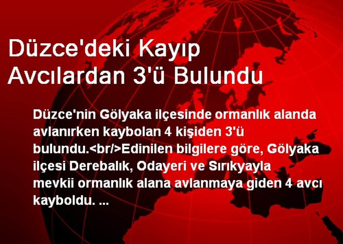 Düzce\'deki Kayıp Avcılardan 3\'ü Bulundu