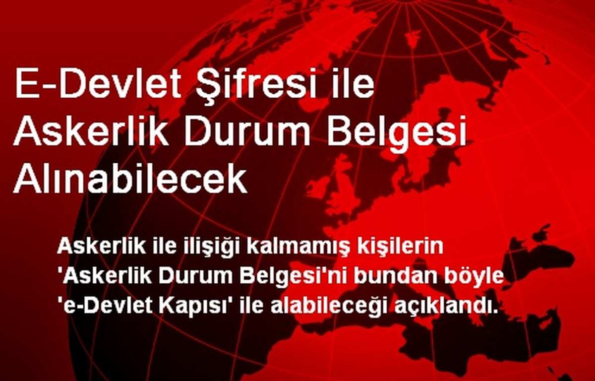 E-Devlet Şifresi ile Askerlik Durum Belgesi Alınabilecek
