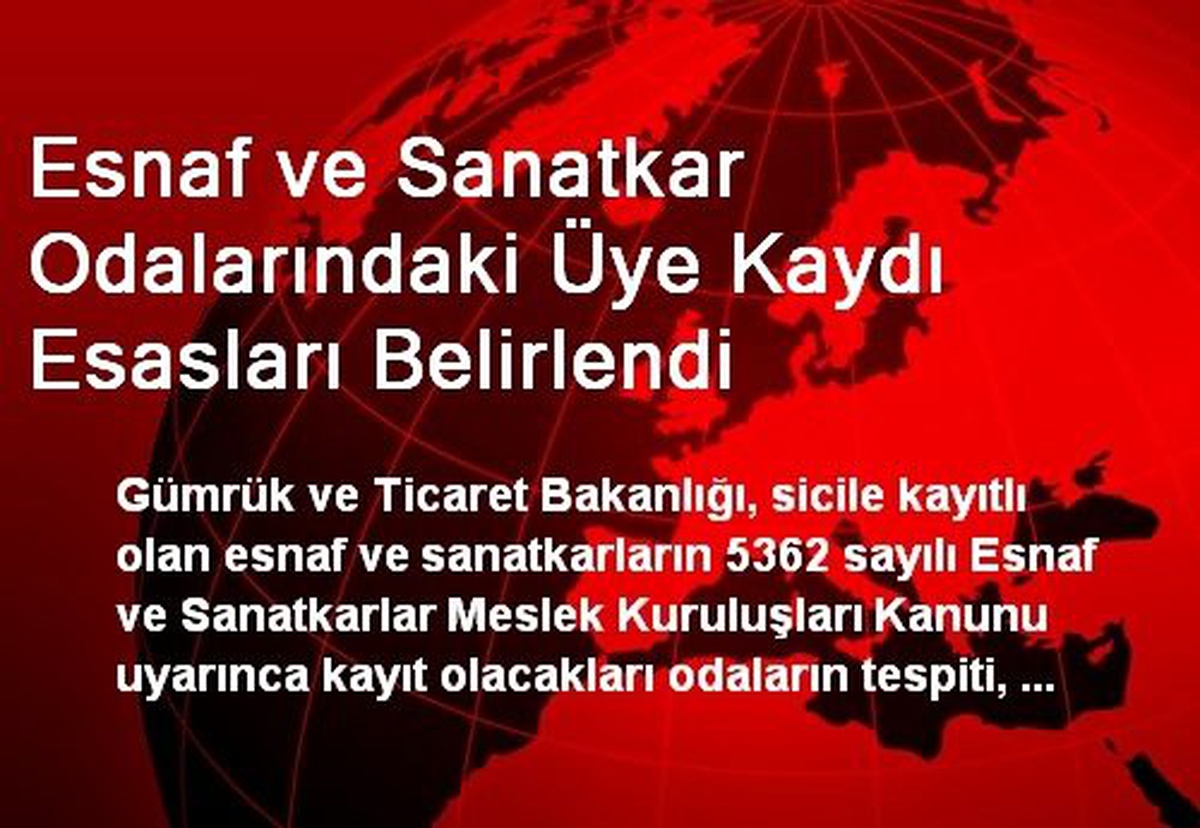 Esnaf ve Sanatkar Odalarındaki Üye Kaydı Esasları Belirlendi