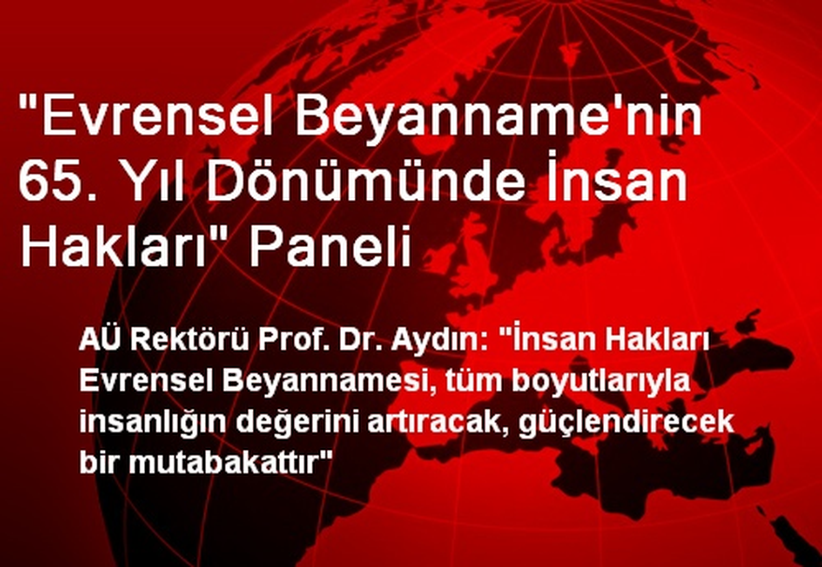 "Evrensel Beyanname\'nin 65. Yıl Dönümünde İnsan Hakları" Paneli