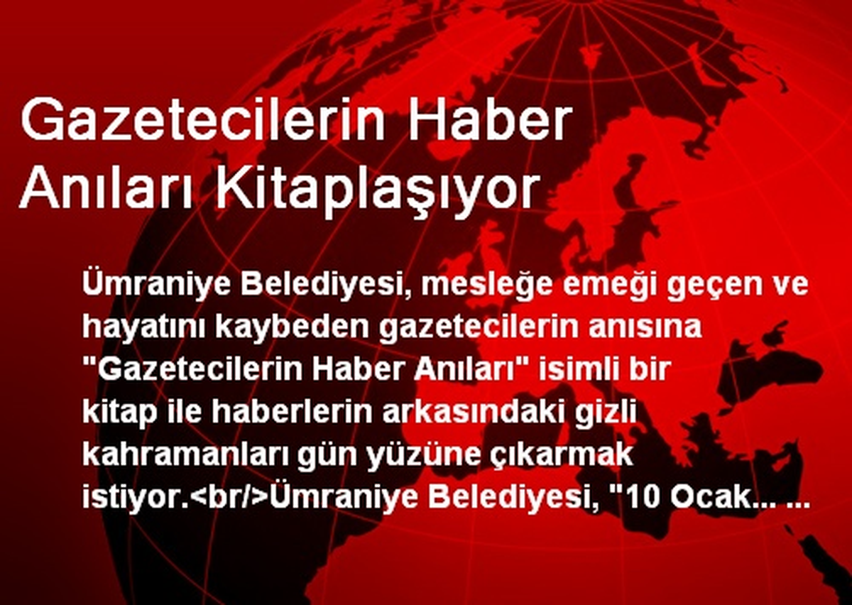 Gazetecilerin Haber Anıları Kitaplaşıyor