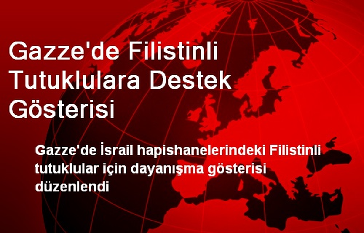 Gazze\'de Filistinli Tutuklulara Destek Gösterisi