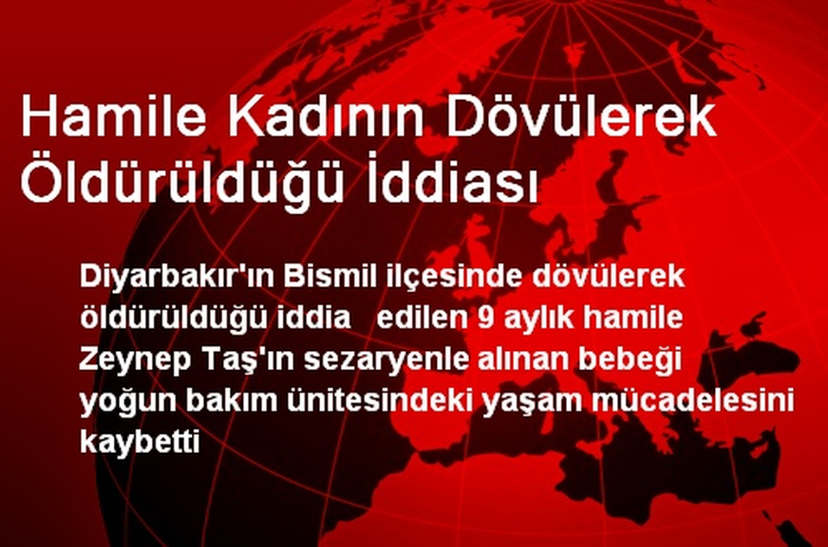 Hamile Kadının Dövülerek Öldürüldüğü İddiası