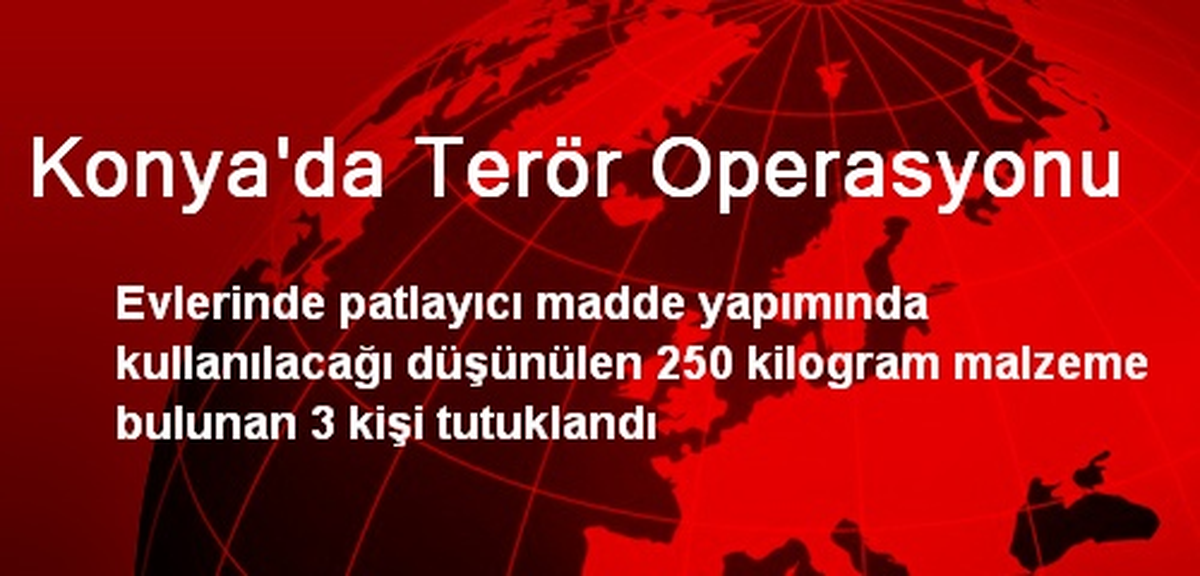 Konya\'da Terör Operasyonu