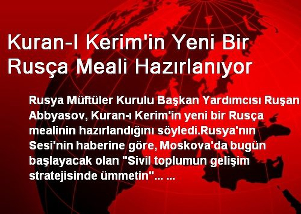 Kuran-I Kerim\'in Yeni Bir Rusça Meali Hazırlanıyor