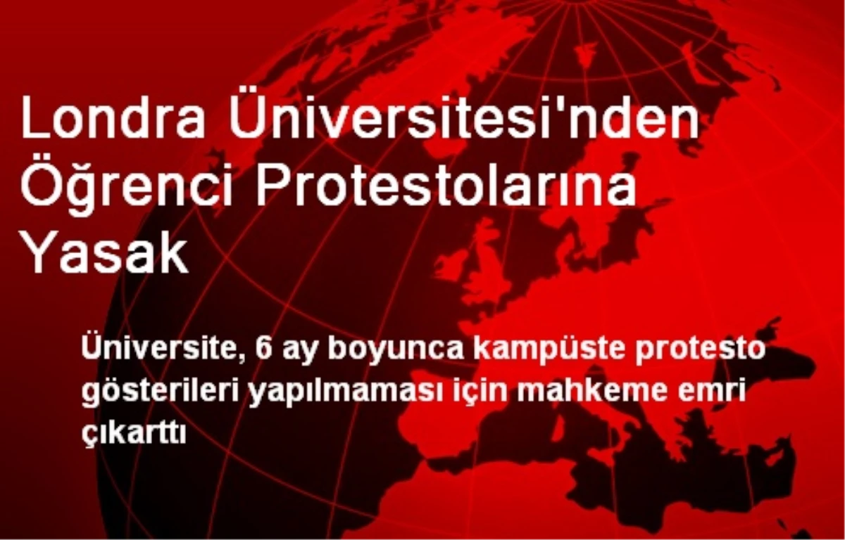 Londra Üniversitesi\'nden Öğrenci Protestolarına Yasak