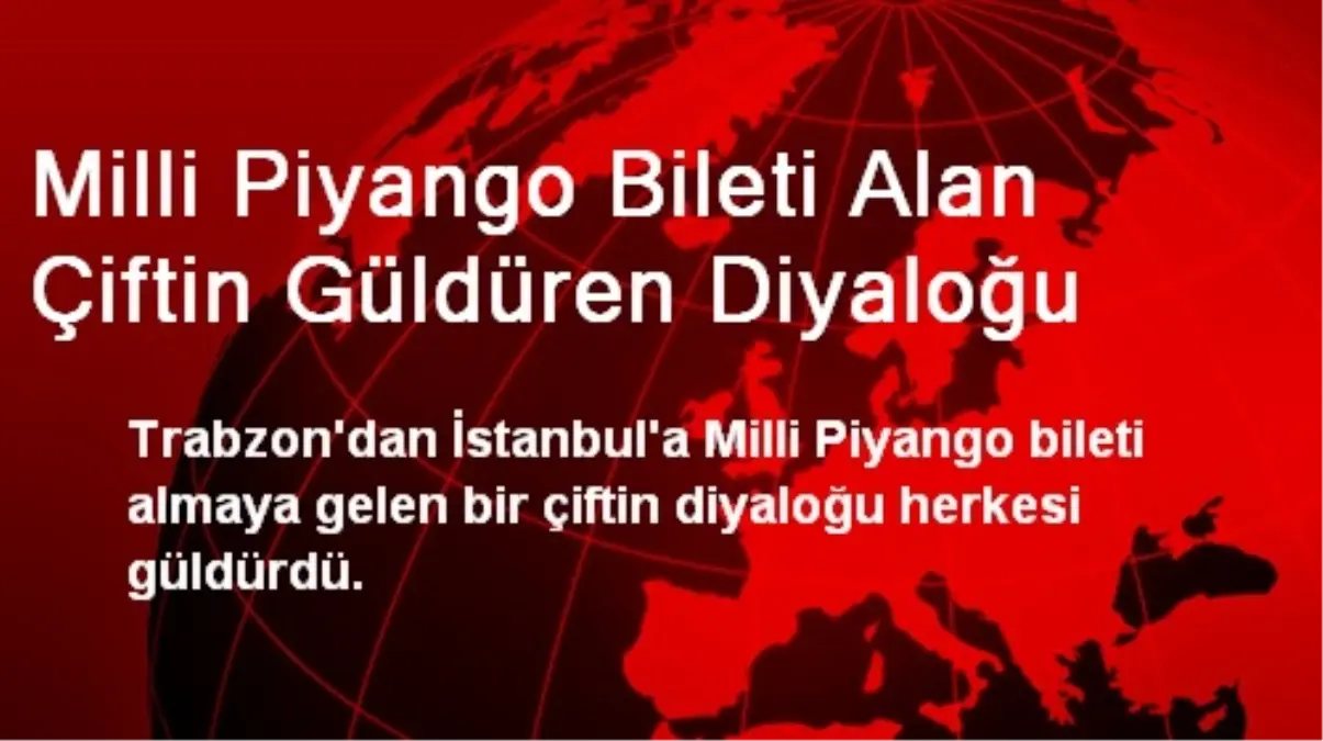 Milli Piyango Bileti Alan Çiftin Güldüren Diyaloğu