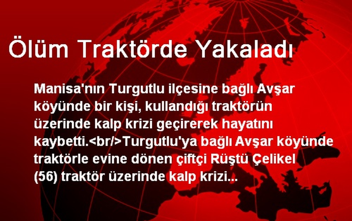Ölüm Traktörde Yakaladı