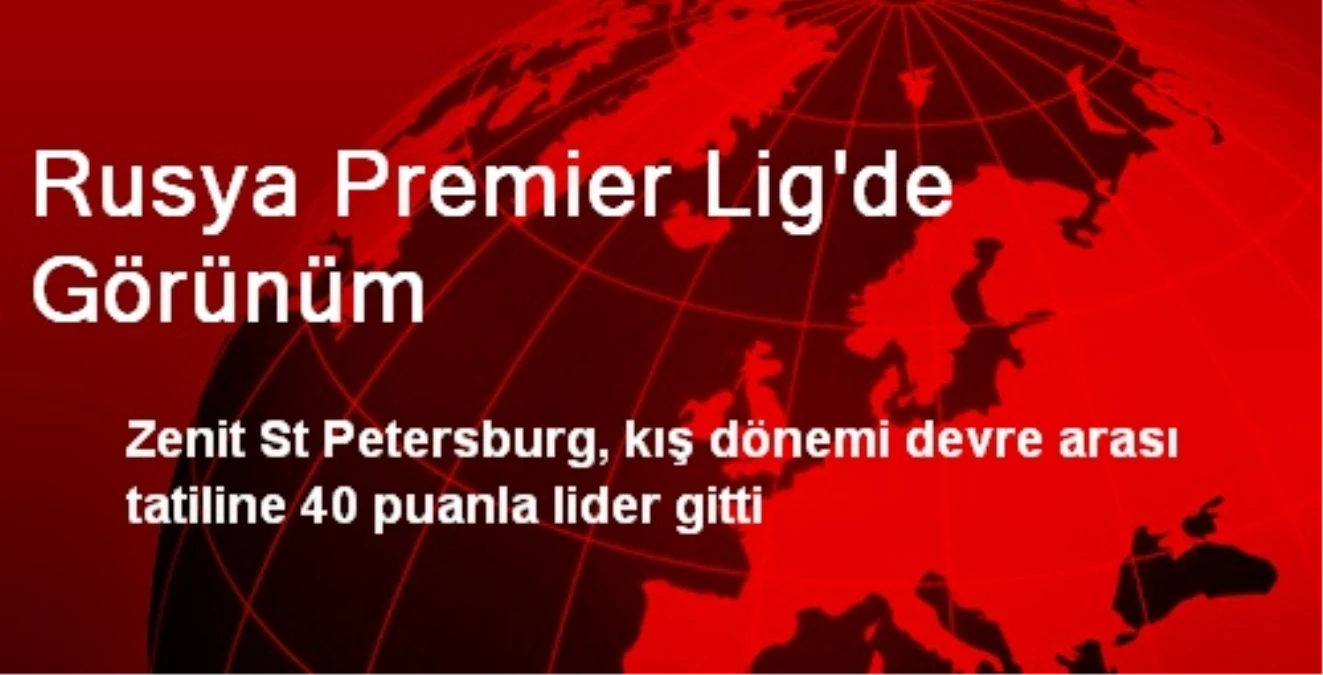 Rusya Premier Lig\'de Görünüm