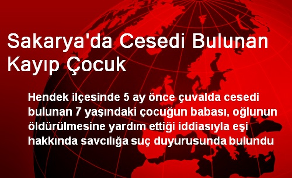 Sakarya\'da Cesedi Bulunan Kayıp Çocuk