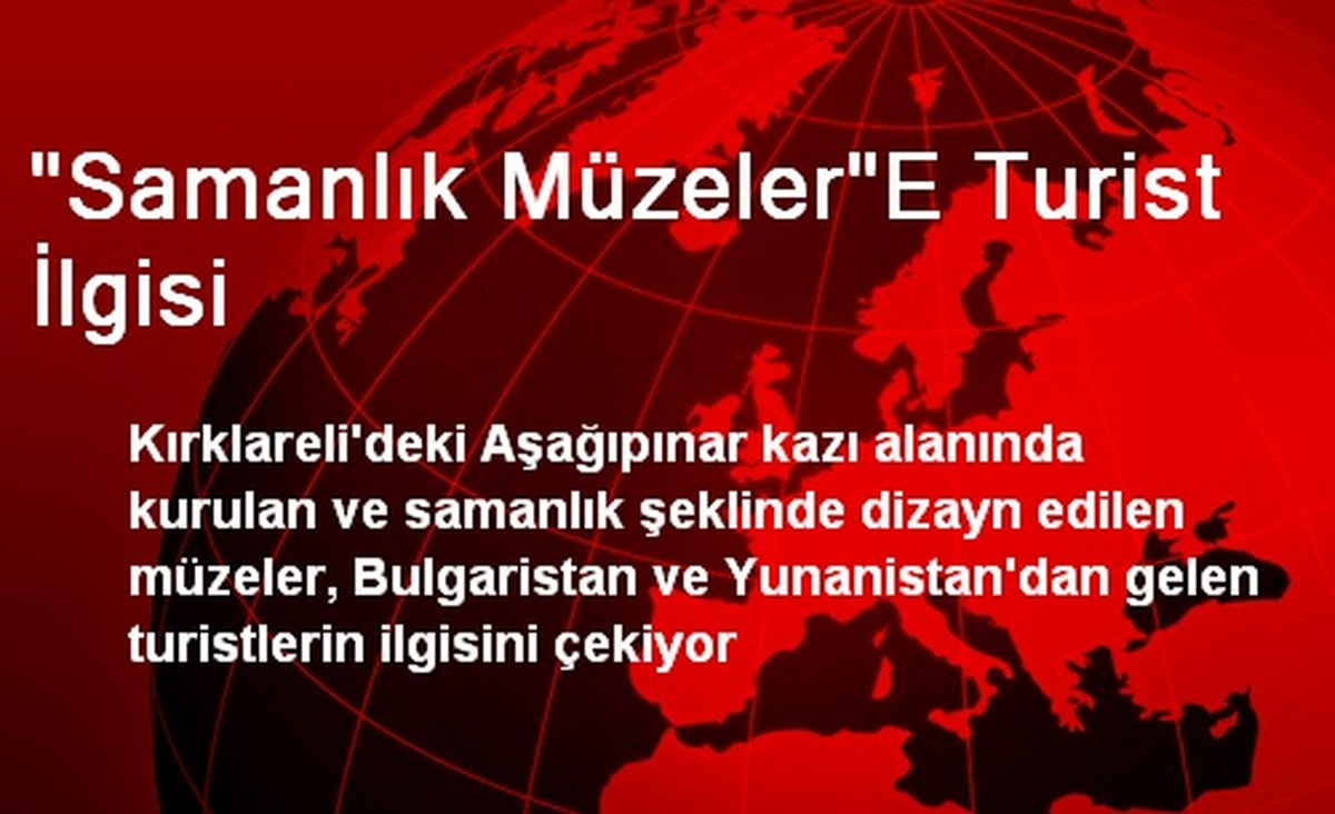 "Samanlık Müzeler"E Turist İlgisi