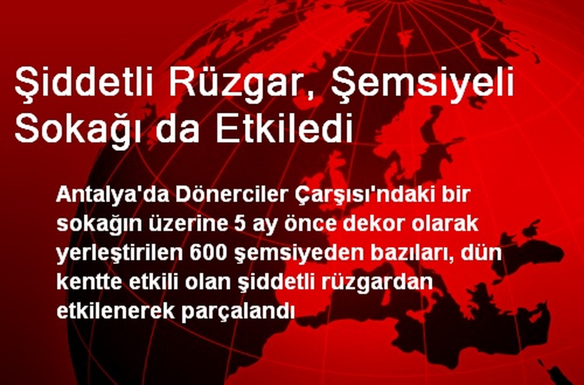 Şiddetli Rüzgar, Şemsiyeli Sokağı da Etkiledi