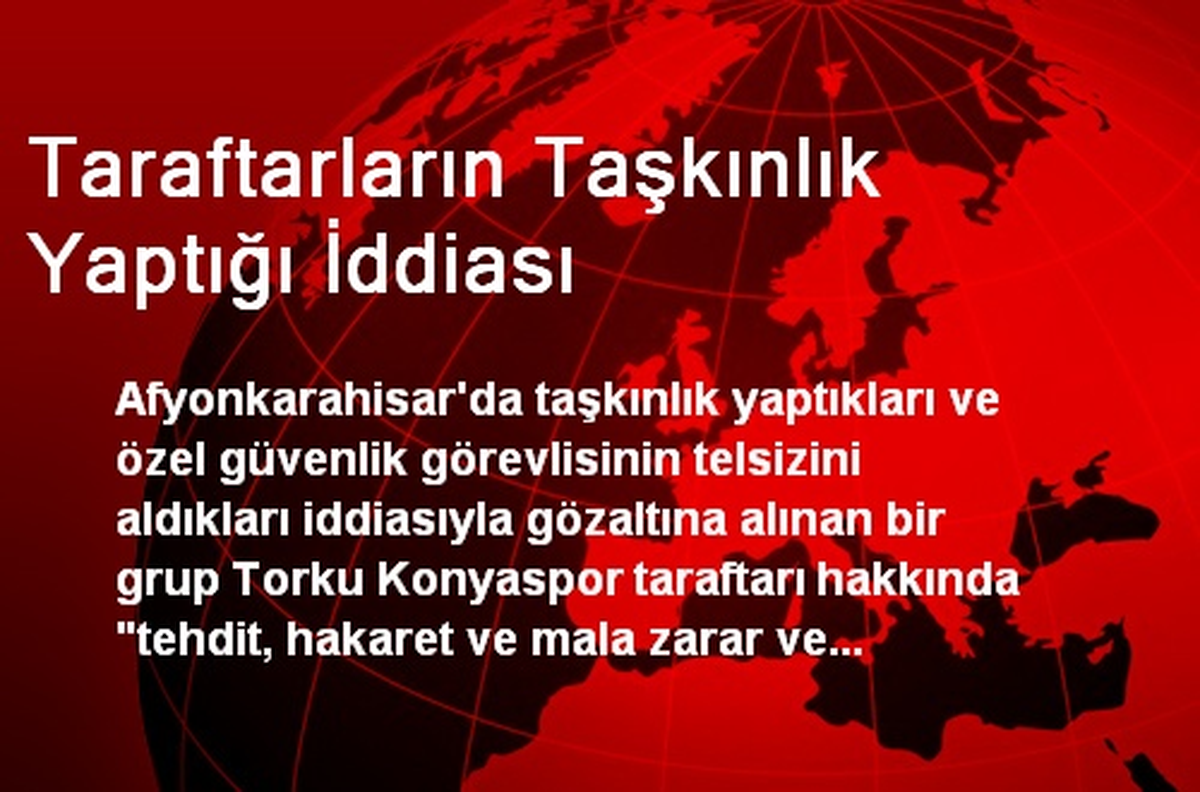 Taraftarların Taşkınlık Yaptığı İddiası