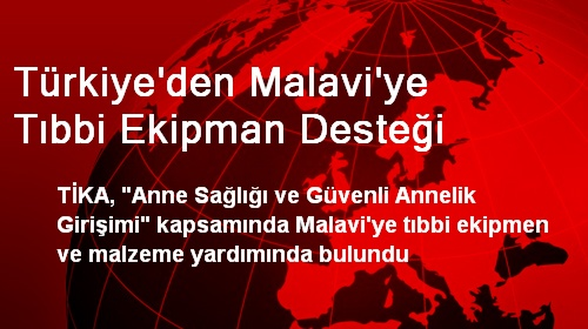 Türkiye\'den Malavi\'ye Tıbbi Ekipman Desteği