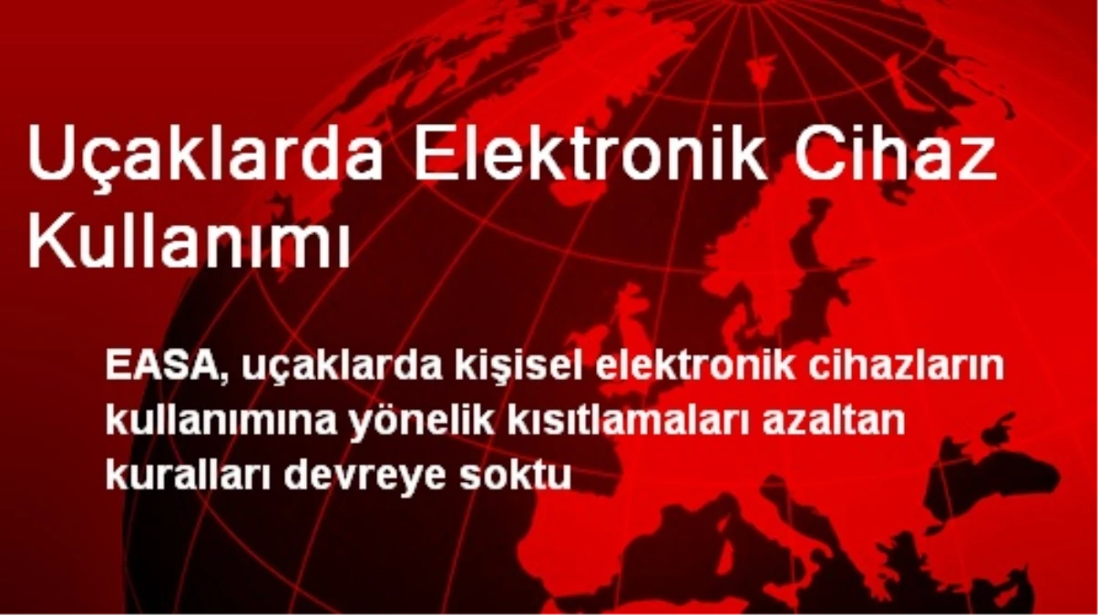 Uçaklarda Elektronik Cihaz Kullanımı