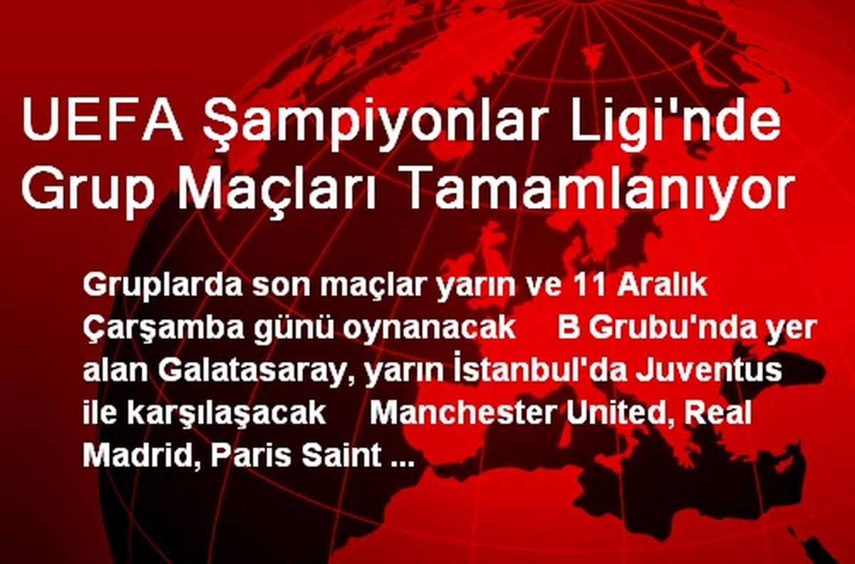 UEFA Şampiyonlar Liginde Grup Maçları Tamamlanıyor