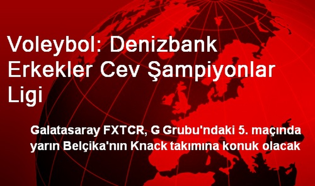 Voleybol: Denizbank Erkekler Cev Şampiyonlar Ligi