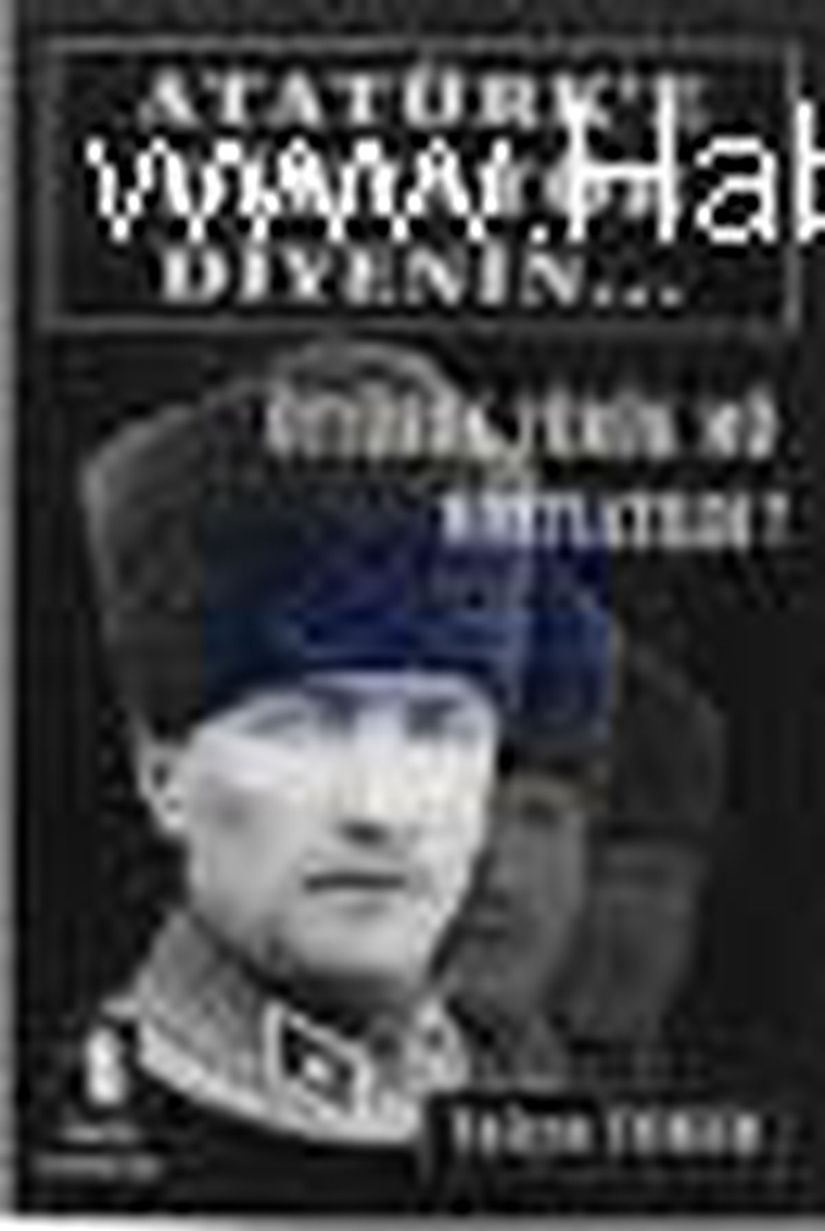Atatürk\'e Diktatör Diyenin... Kitabı