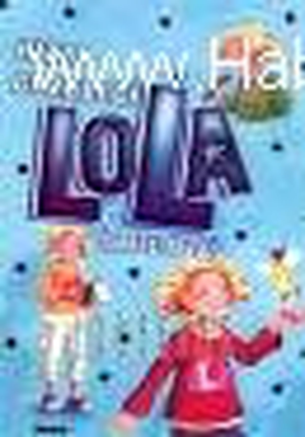 Lola - 2 Hızlı Gazeteci Lola Kitabı