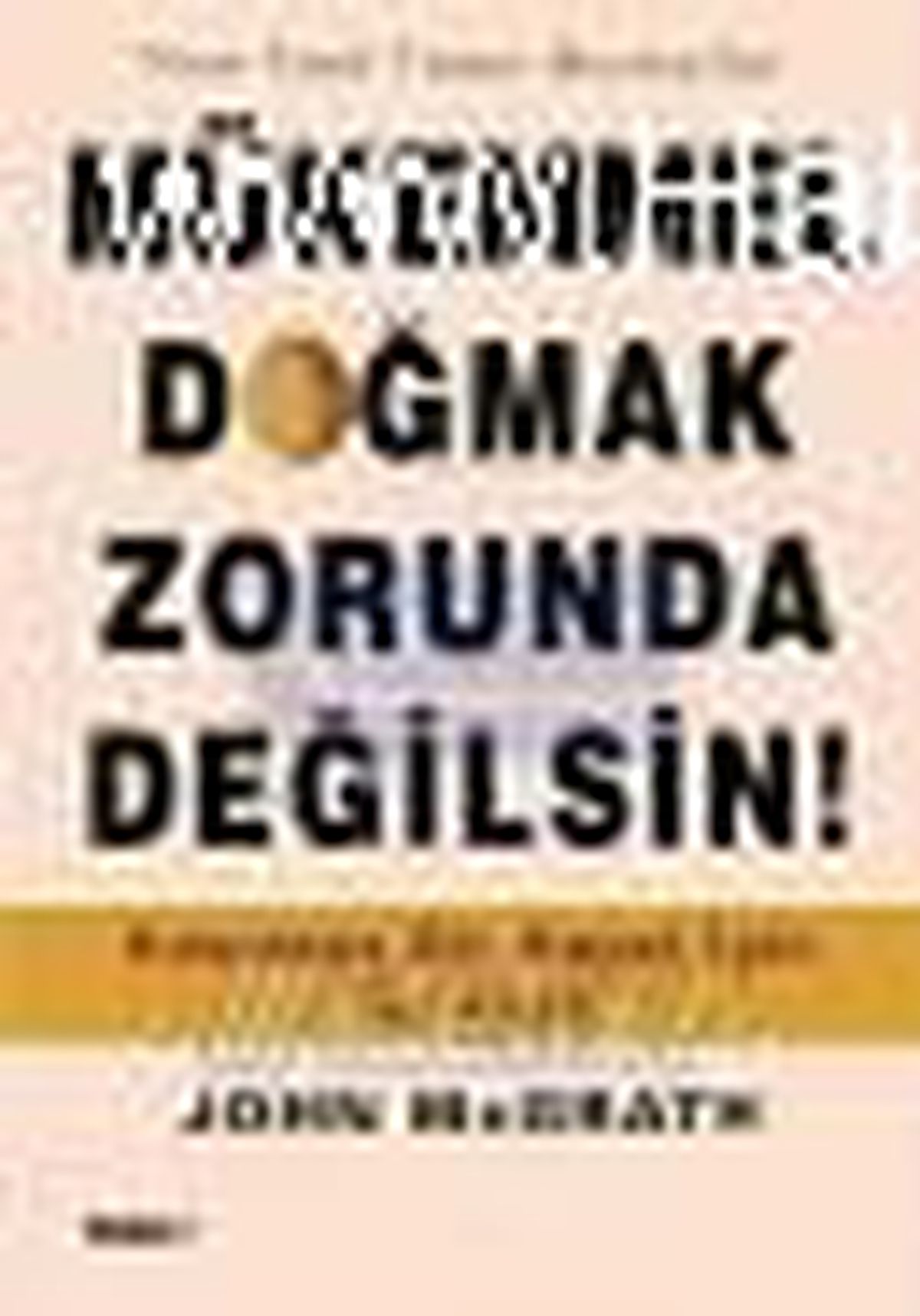 Mükemmel Doğmak Zorunda Değilsin! Kitabı Çıktı