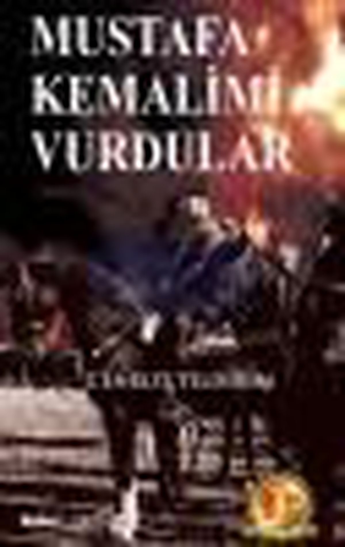 Mustafa Kemalimi Vurdular (Cep Boy) Kitabı