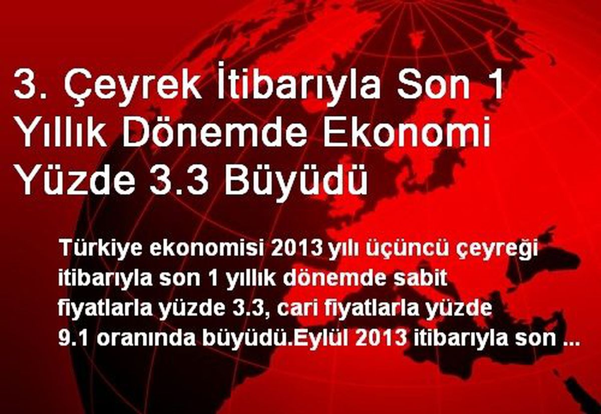 3. Çeyrek İtibarıyla Son 1 Yıllık Dönemde Ekonomi Yüzde 3.3 Büyüdü