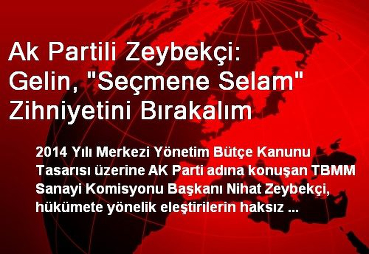 Ak Partili Zeybekçi: Gelin, "Seçmene Selam" Zihniyetini Bırakalım