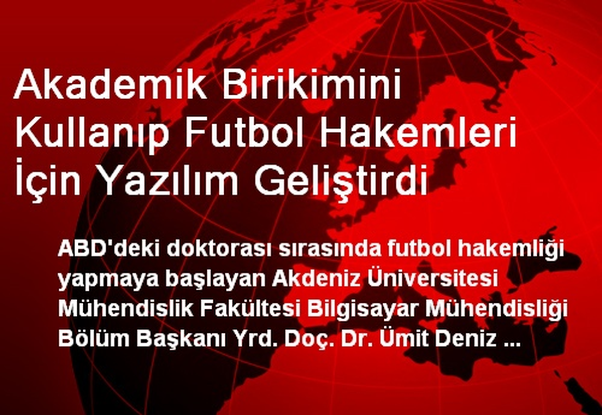 Akademik Birikimini Kullanıp Futbol Hakemleri İçin Yazılım Geliştirdi