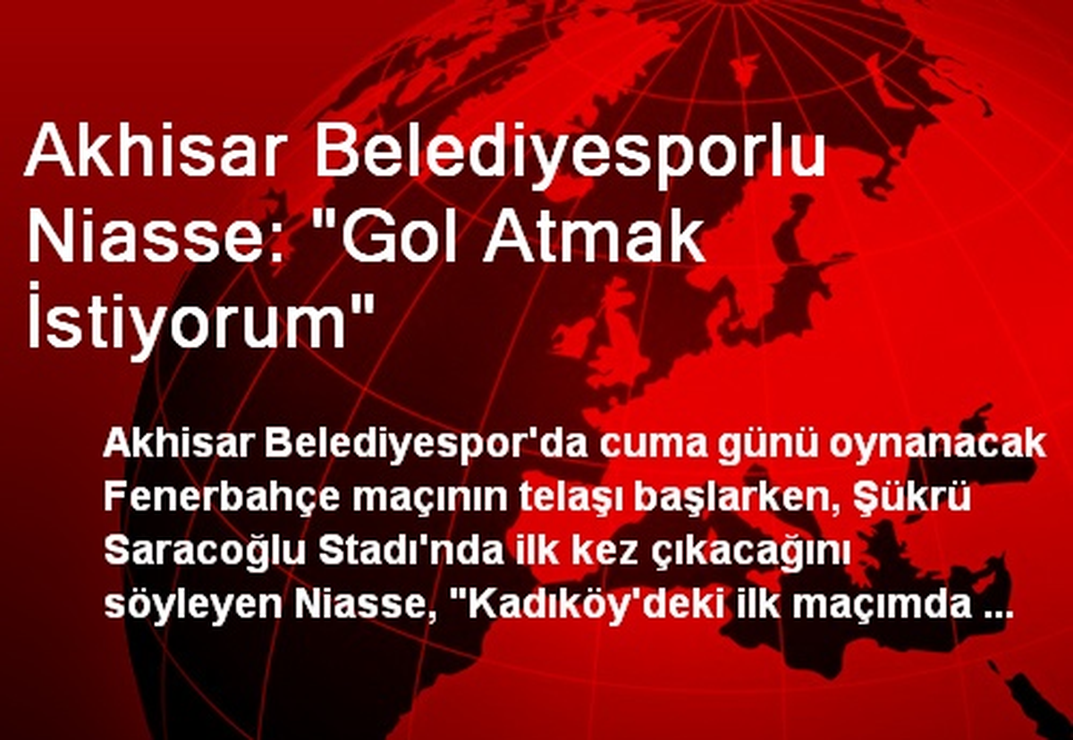 Akhisar Belediyesporlu Niasse: "Gol Atmak İstiyorum"