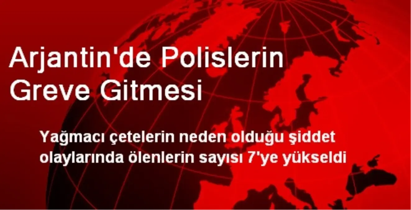 Arjantin\'de Polislerin Greve Gitmesi