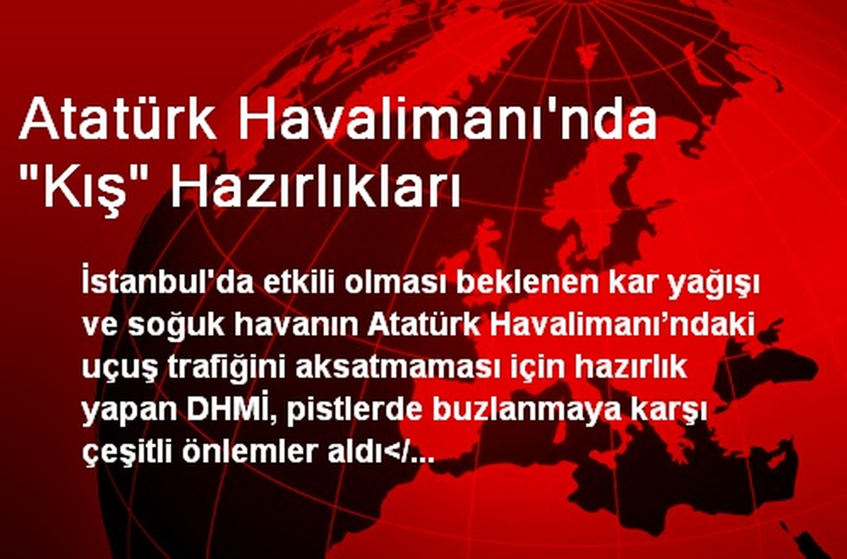 Atatürk Havalimanı\'nda "Kış" Hazırlıkları