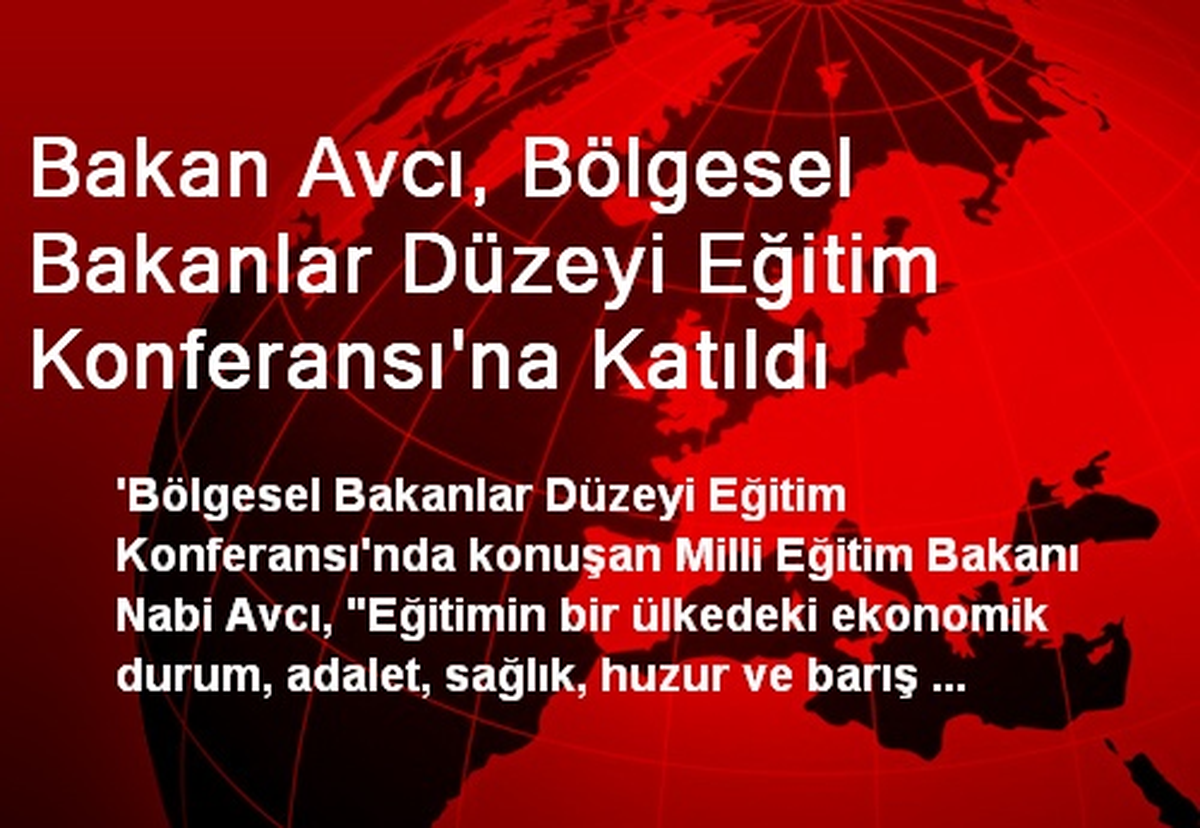 Bakan Avcı, Bölgesel Bakanlar Düzeyi Eğitim Konferansı\'na Katıldı